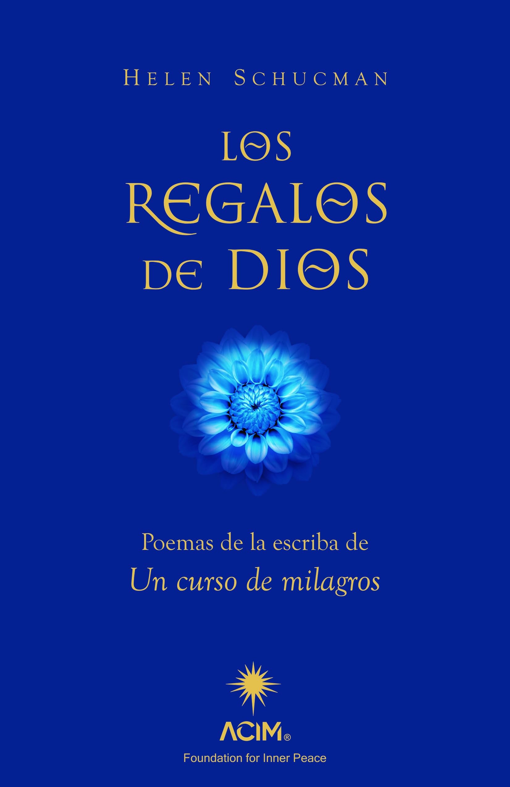 Regalos de Dios, Los: Poemas de la escriba de Un curso de milagros
