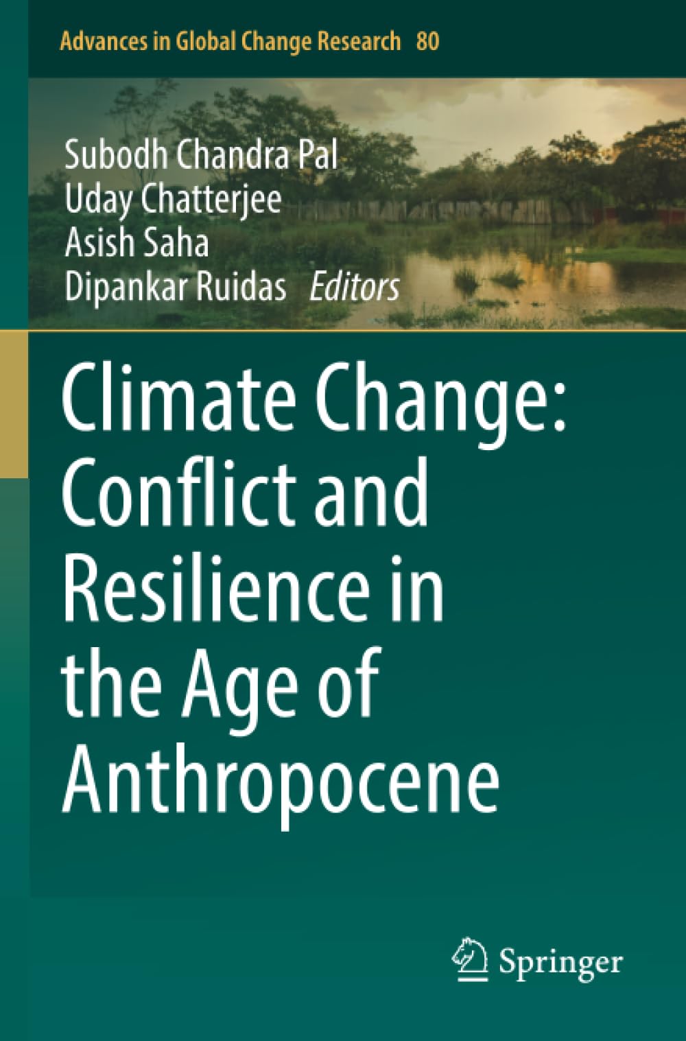 Climate Change: Conflict and Resilience in the Age of Anthropocene (Advances in Global Change Research)