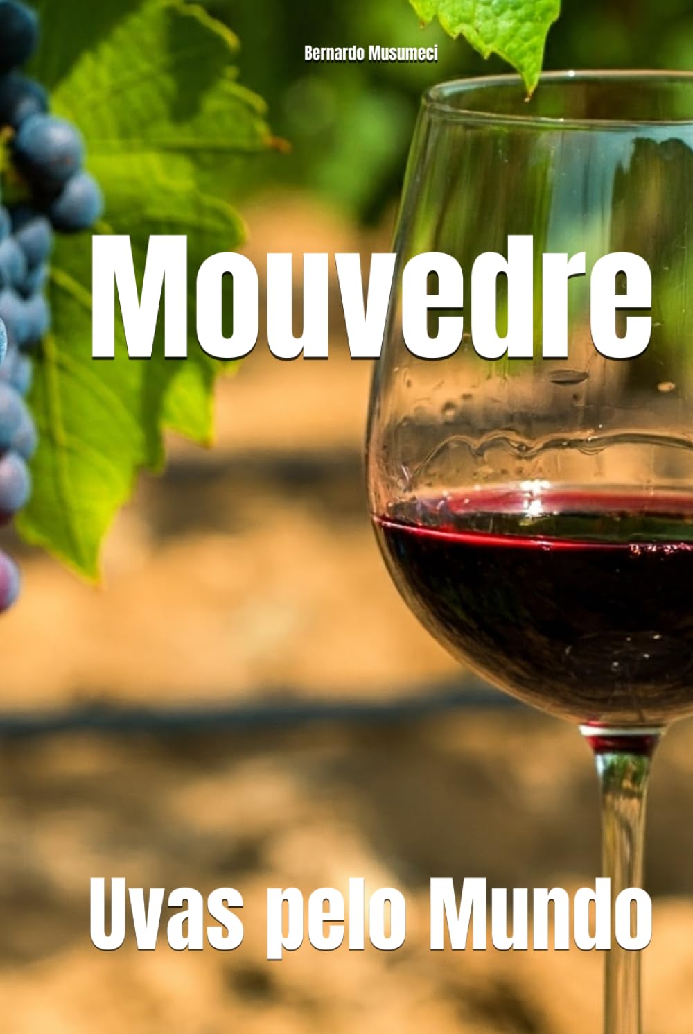 Mouvedre: Uvas pelo Mundo (Wines of the World: France)