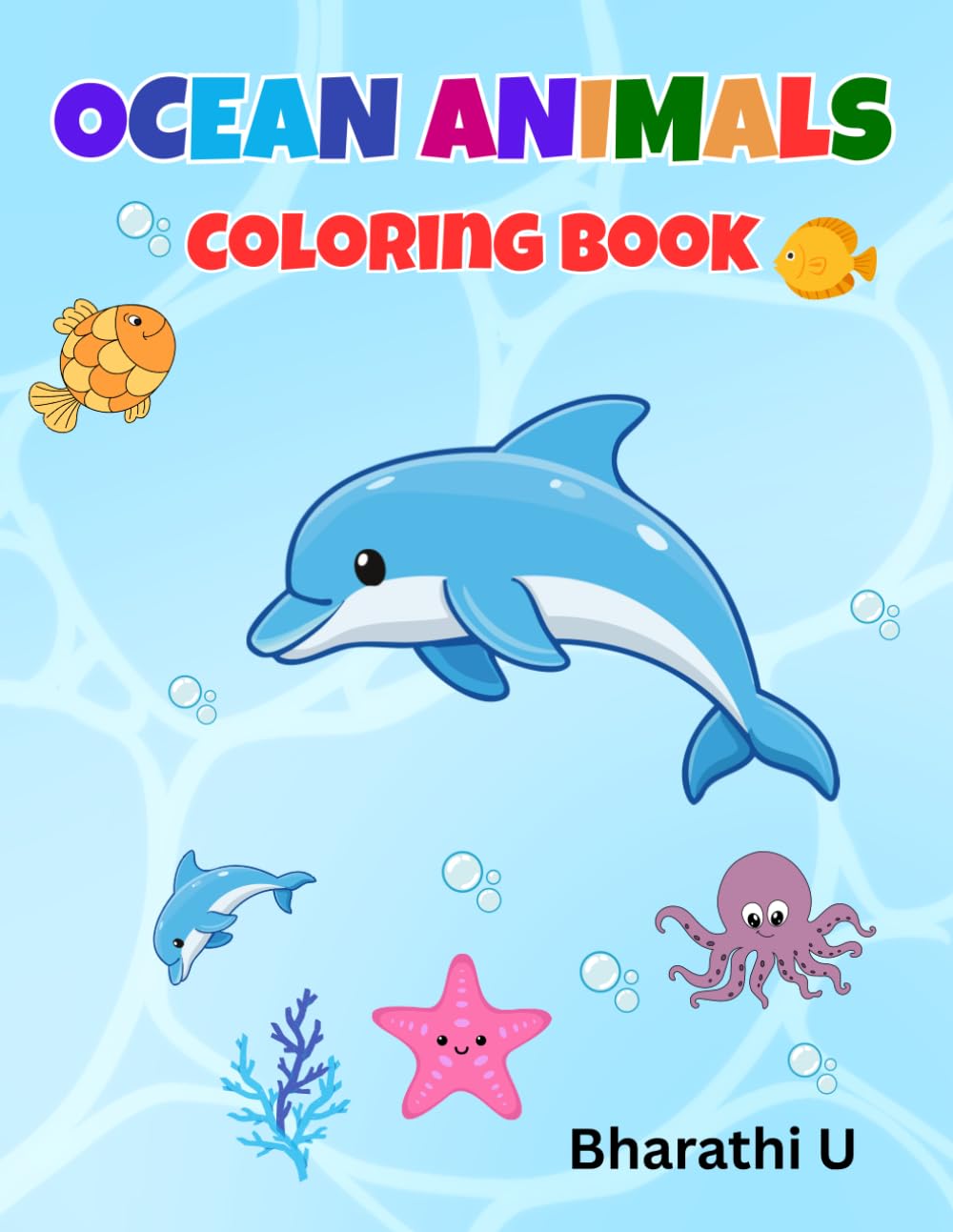Ocean Animals Coloring Book: Cute Sea Creatures Coloring Book for Kids Ages 3-8