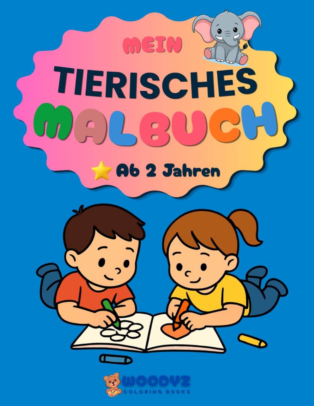 Mein tierisches Malbuch: Malbuch ab 2 Jahren | 70 süße Tiermotive für kleine Entdecker | Dicke Linien & Scheren-Hilfslinie zum Ausschneiden (Woodyz Malbuch-Reihe)