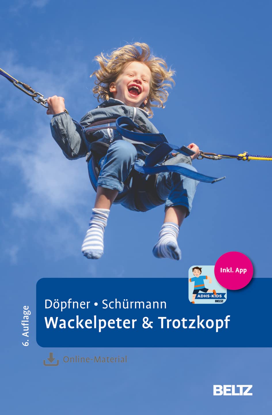 Wackelpeter & Trotzkopf: Hilfen für Eltern bei ADHS-Symptomen, hyperkinetischem und oppositionellem Verhalten. Mit Online-Material und App
