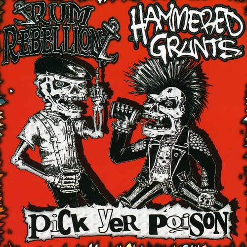 Pick Yer Poison Split Rum Rebellion, Rum Rebellion & Hammered Grunts