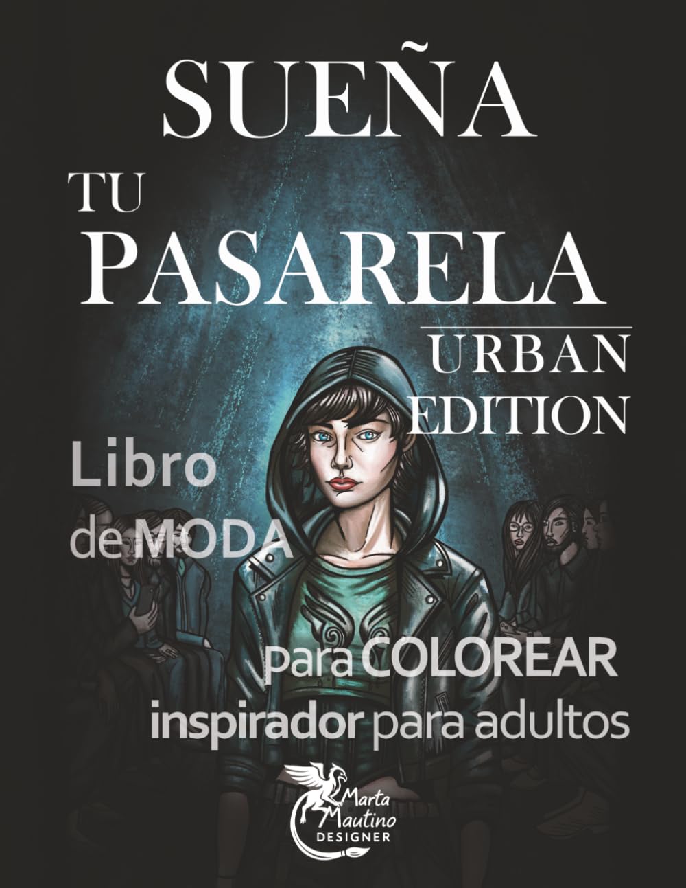 Sueña tu pasarela – Urban Edition: Libro de moda para colorear inspirador para adultos