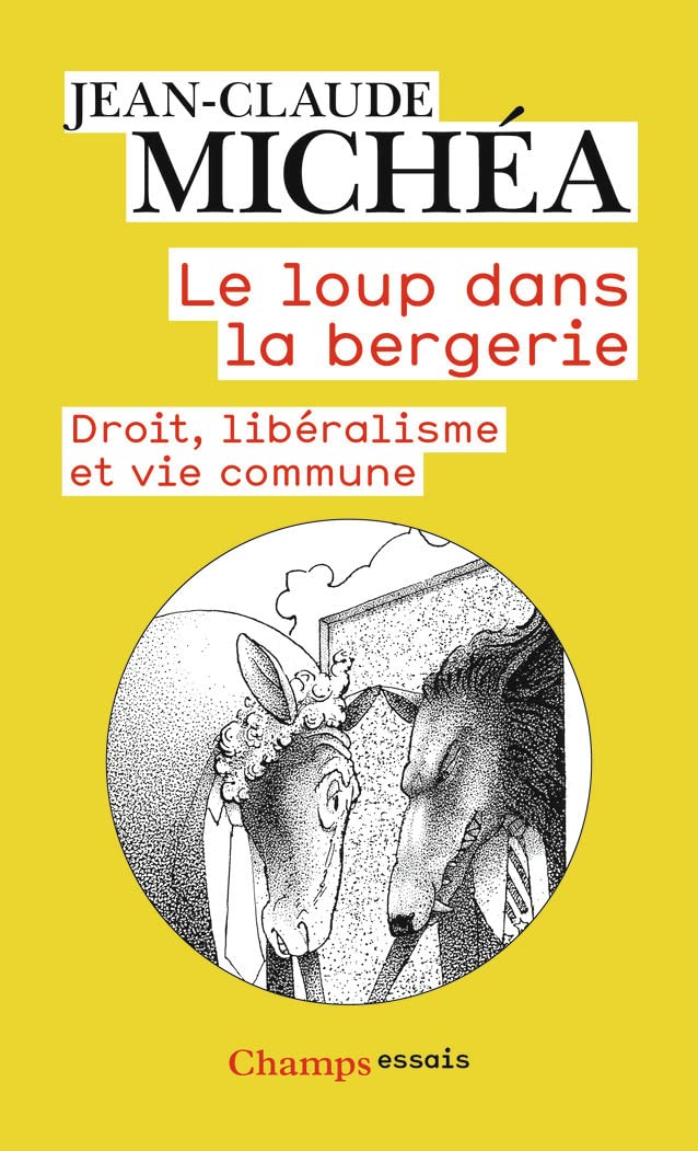 Le loup dans la bergerie: droit, liberalisme et vie commune