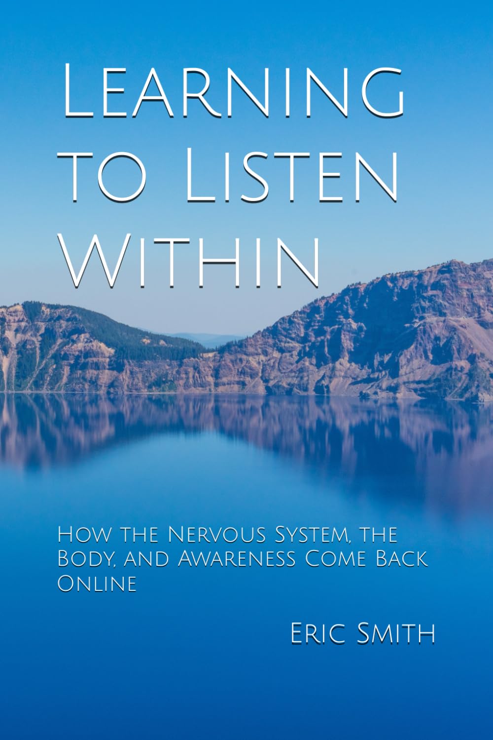 Learning to Listen Within: How the Nervous System, the Body, and Awareness Come Back Online