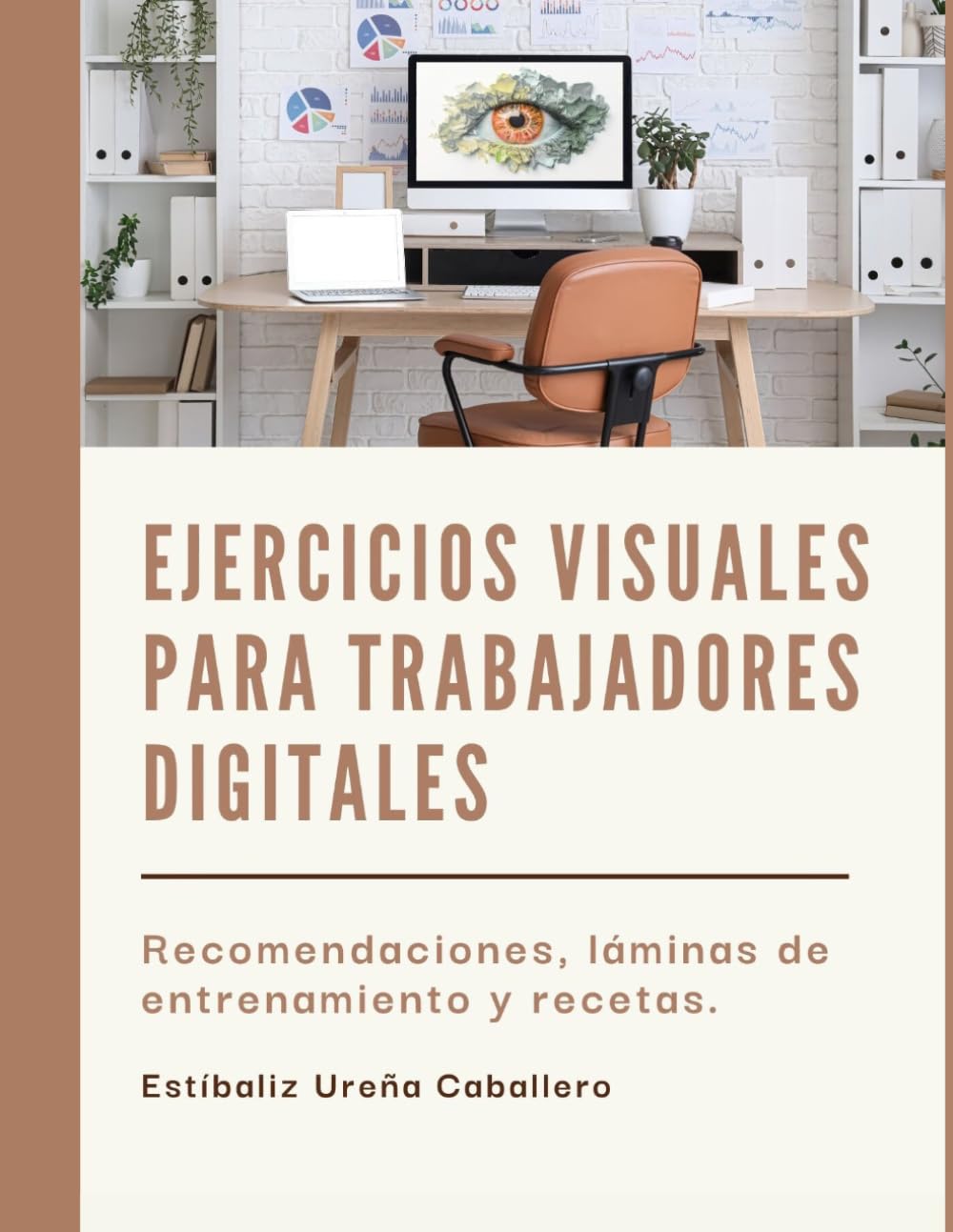 Ejercicios visuales para trabajadores digitales: Recomendaciones, láminas de entrenamiento y recetas.