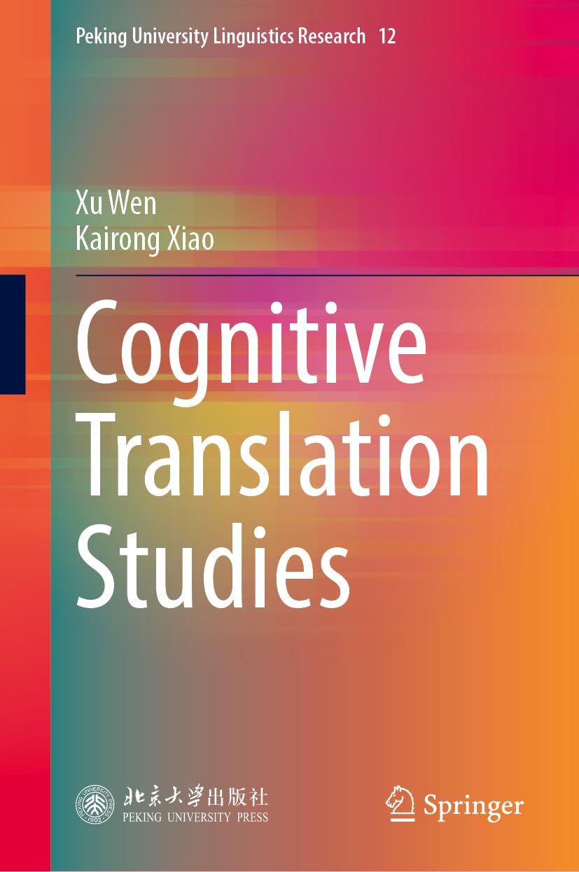 Cognitive Translation Studies (Peking University Linguistics Research, 12)