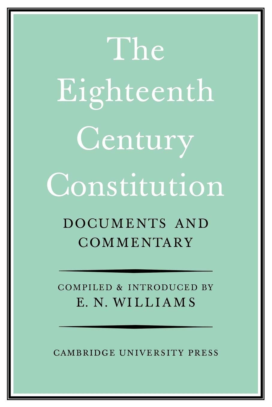 The Eighteenth-Century Constitution 1688-1815: Documents and Commentary
