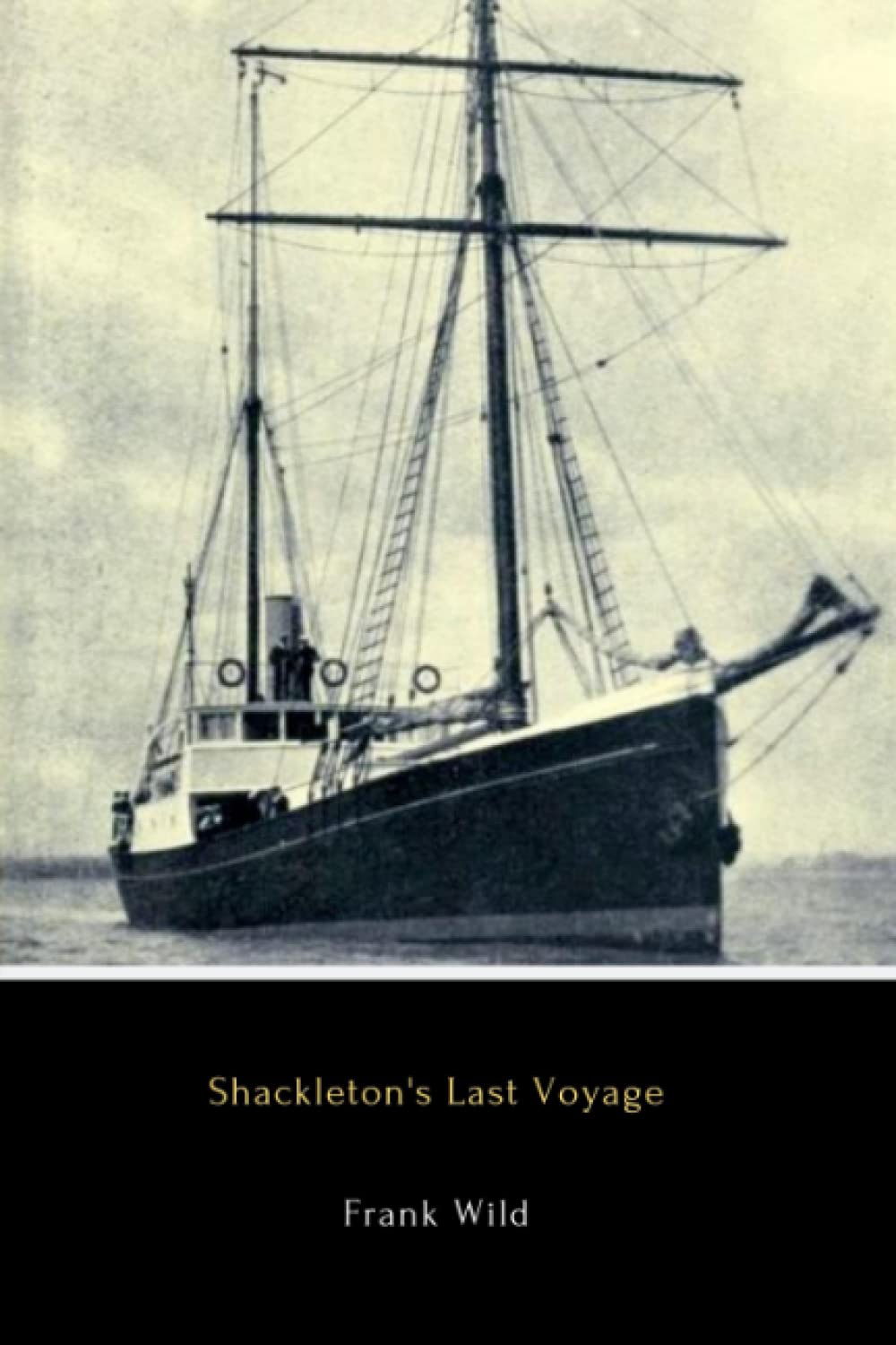 Shackleton's Last Voyage (Annotated): The Story of the Quest