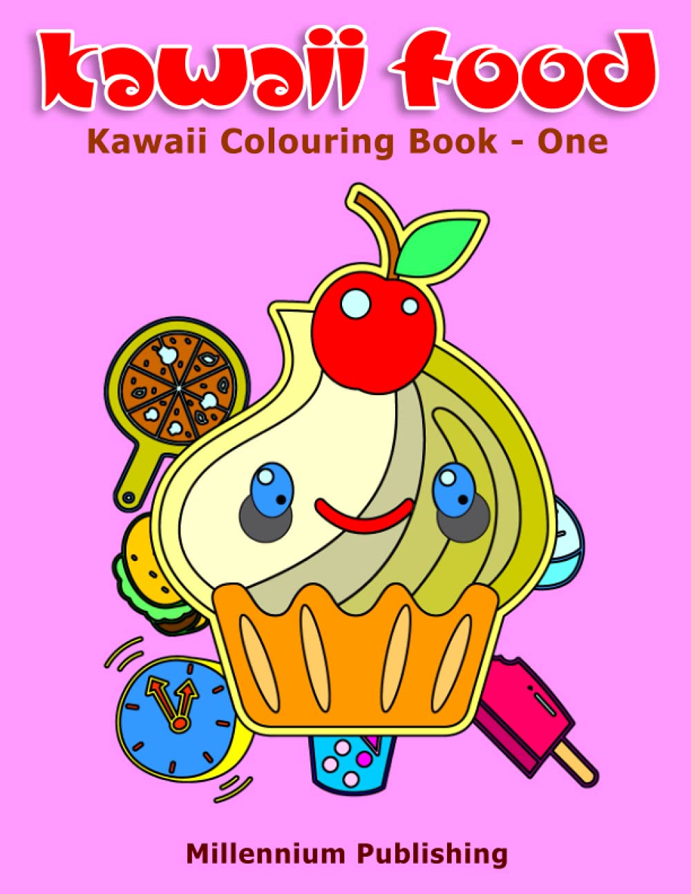 KAWAII FOOD - Colouring Book - One: Cute, loveable food characters for kids of all ages