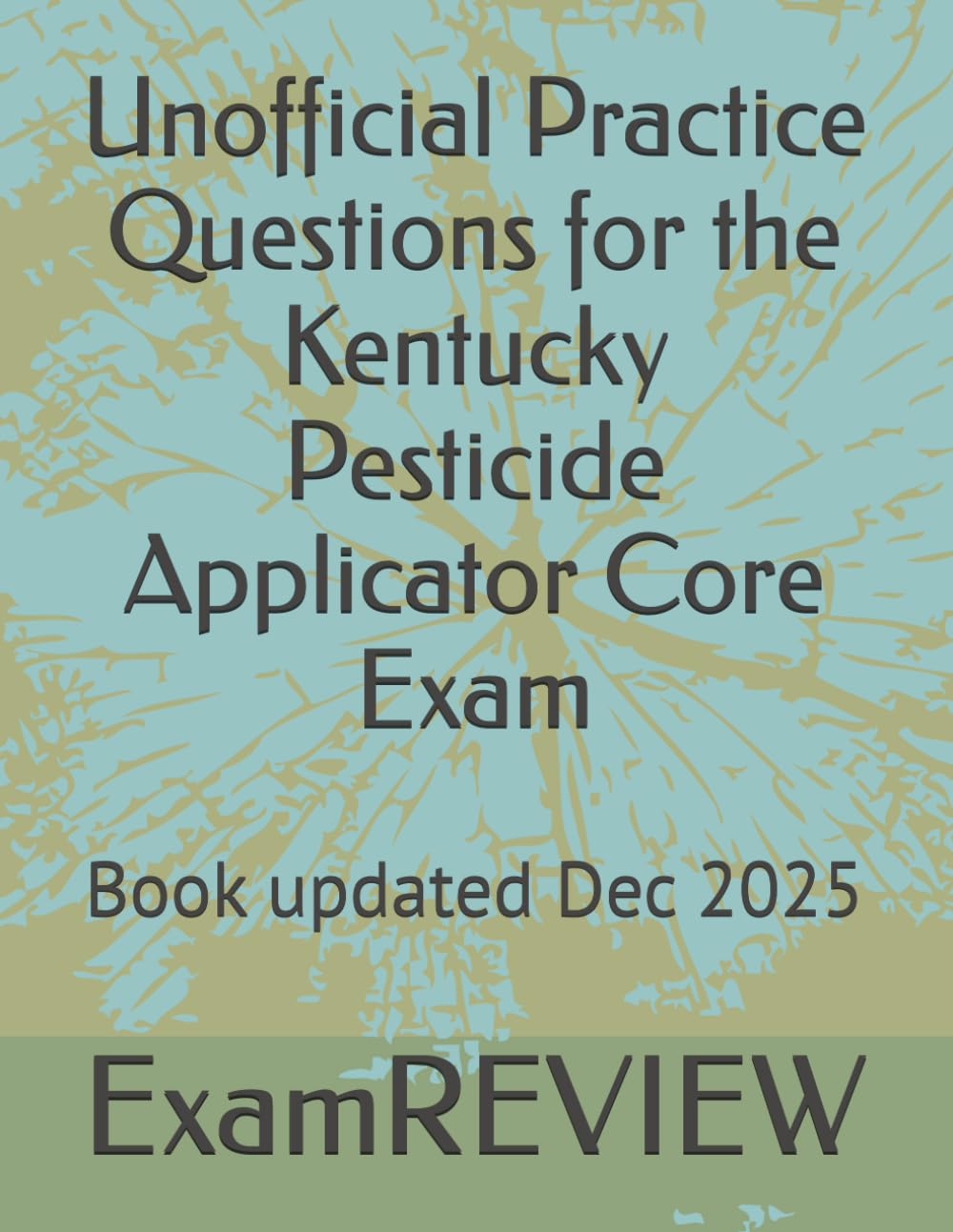 Unofficial Practice Questions for the Kentucky Pesticide Applicator Core Exam