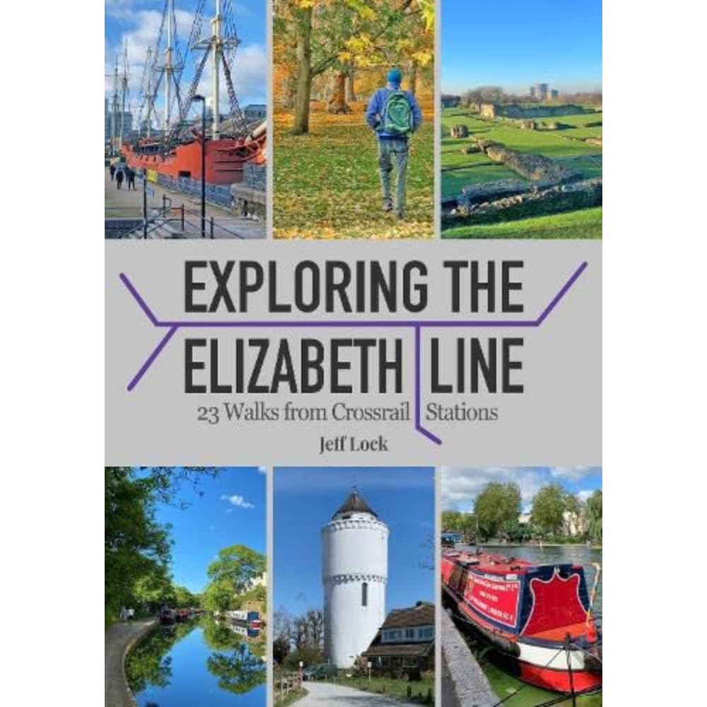 Exploring the Elizabeth Line: 23 Walks from Crossrail Stations | London Walks