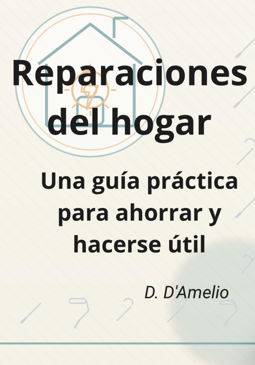 Reparaciones del hogar: Una guía práctica para ahorrar y hacerse útil