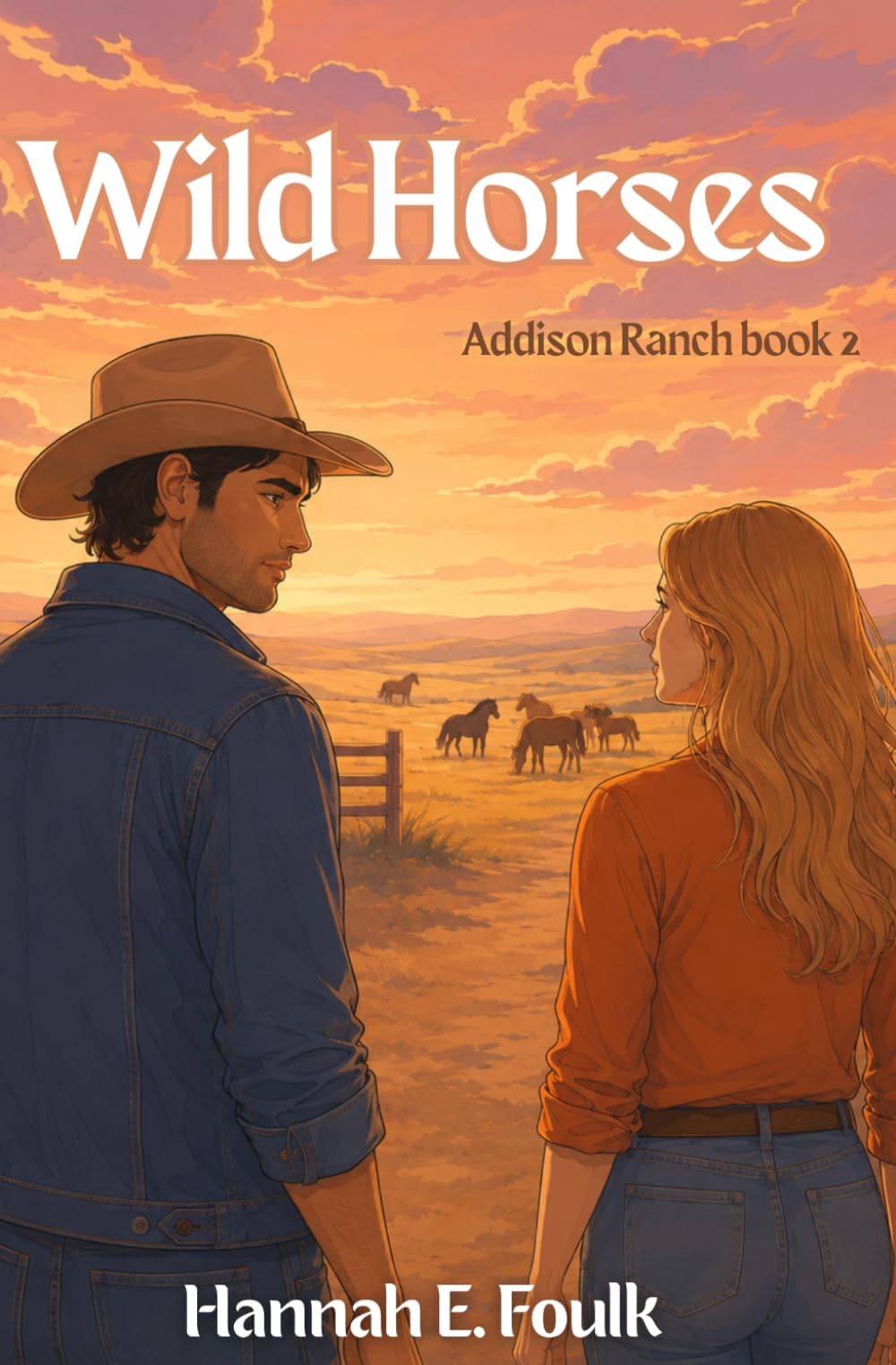 Wild Horses: Addison Ranch Book Two