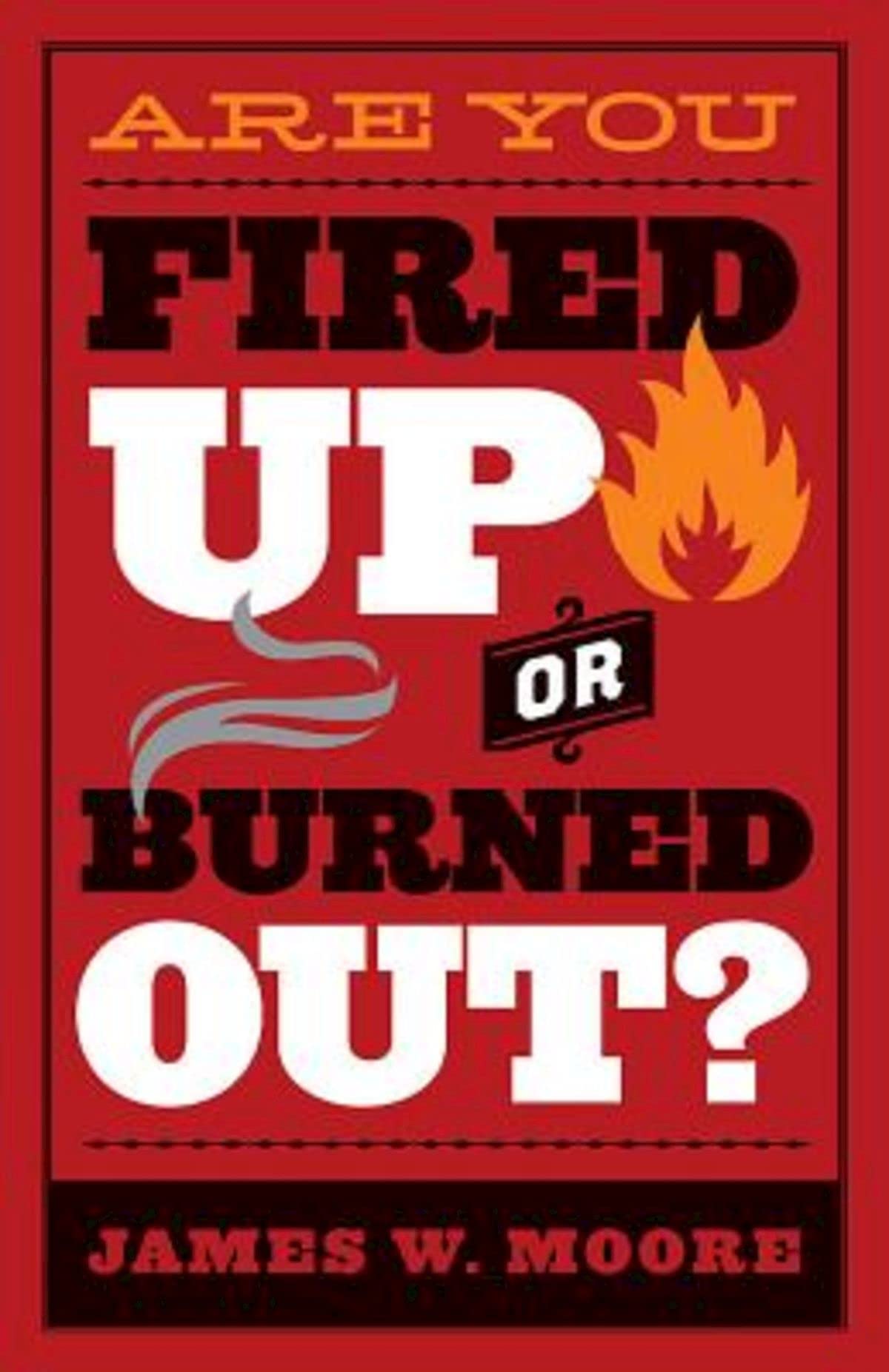Buy Are You Fired Up or Burned Out? — BookShops.in