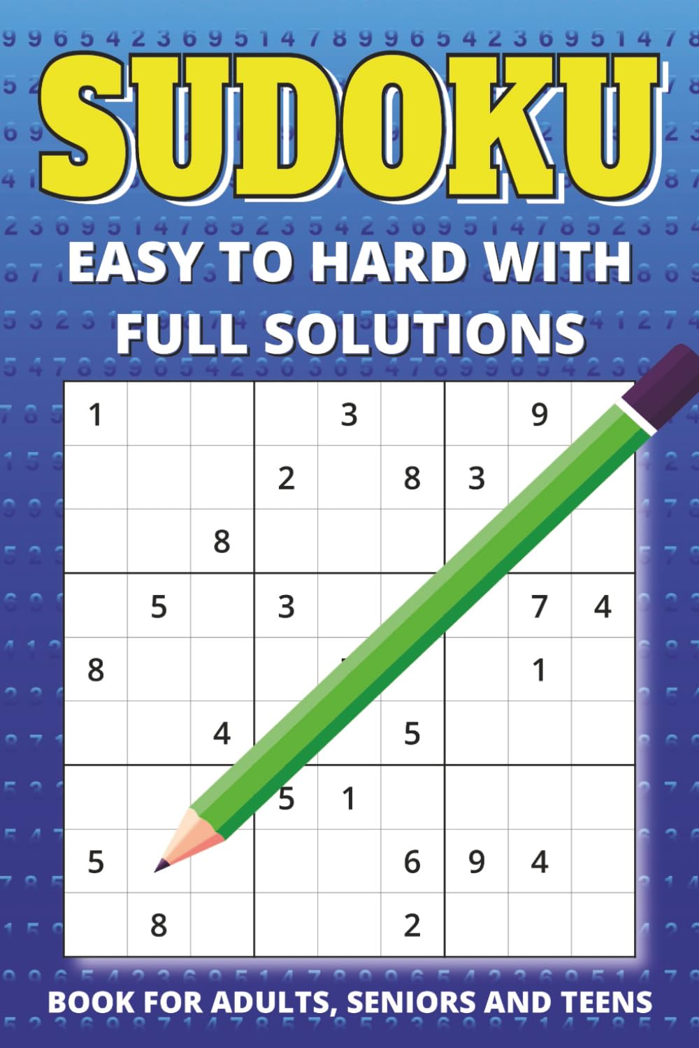 SUDOKU Book for Adults, Senior and Teens: Sudoku Book with Easy to Hard Puzzles - Complete Solutions inside - Large Print Format (Sudoku Books with ... Print Format - For Adults, Senior and Teens)
