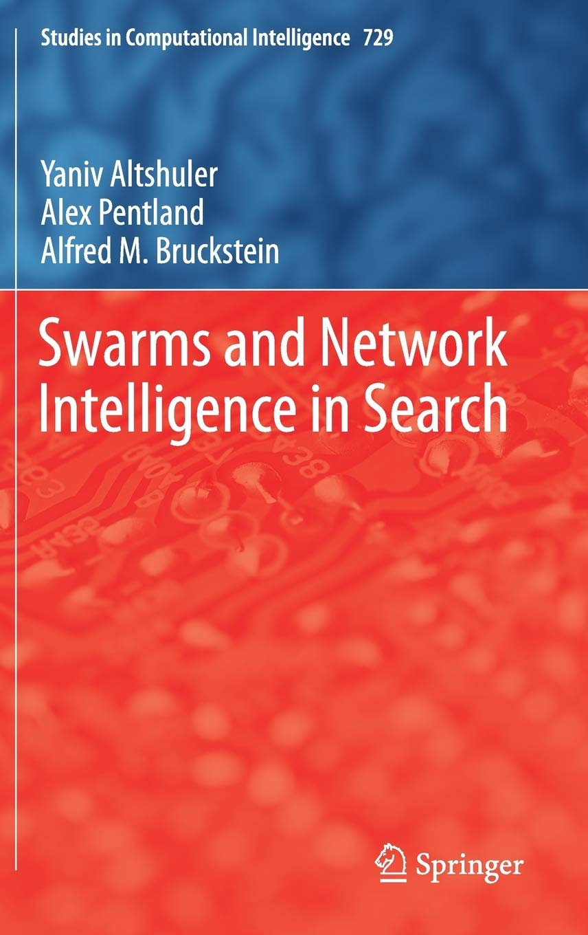 Swarms and Network Intelligence in Search: 729 (Studies in Computational Intelligence)