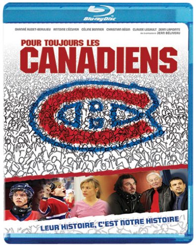 POUR TOUJOURS LES CANADIENS [Blu-ray] [Blu-ray]