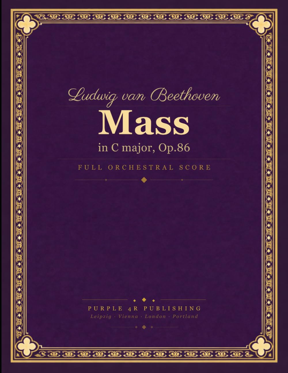 Beethoven: Mass in C major, Op. 86 - Full Orchestral Score with Chorus and Soloists