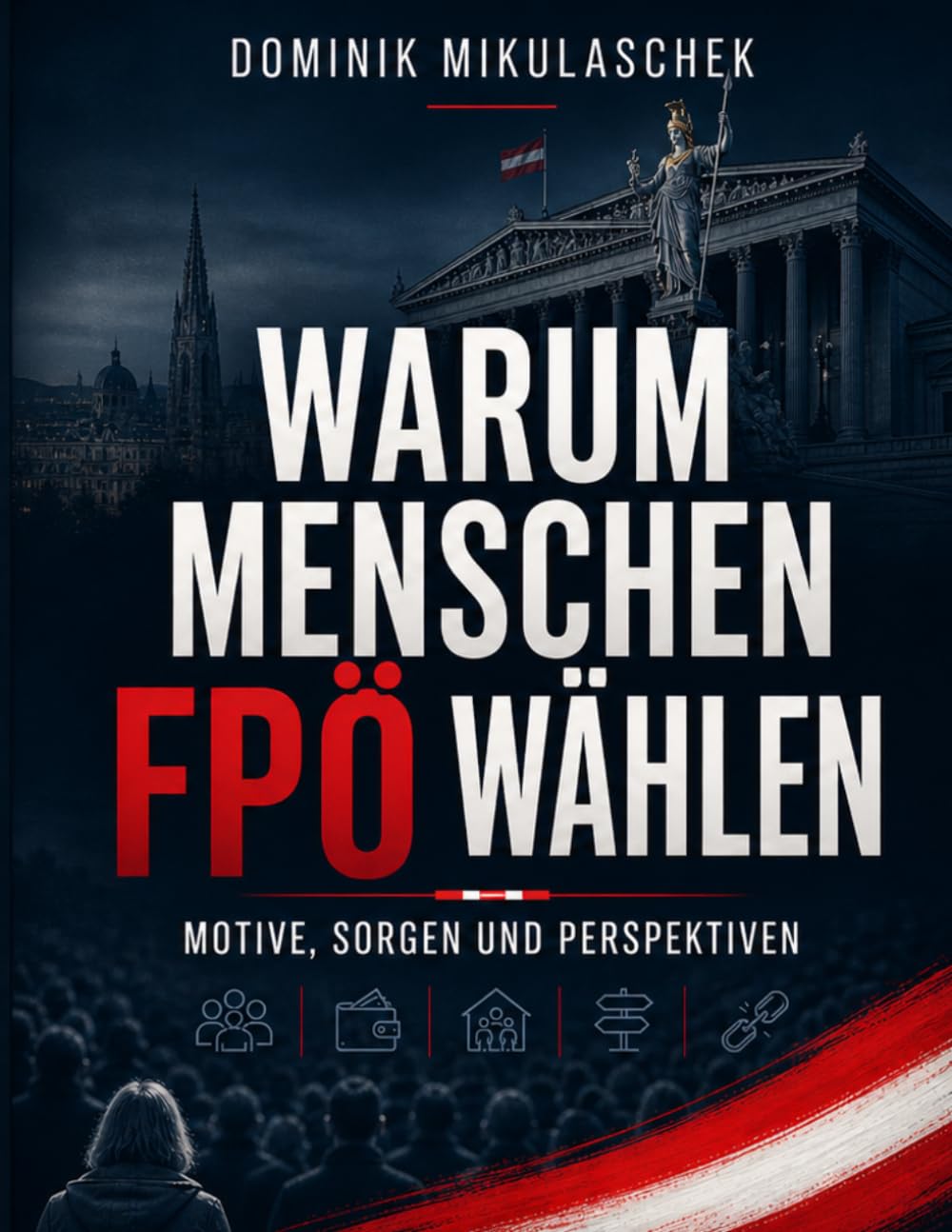 Warum Menschen FPÖ wählen: Motive, Sorgen und Perspektiven