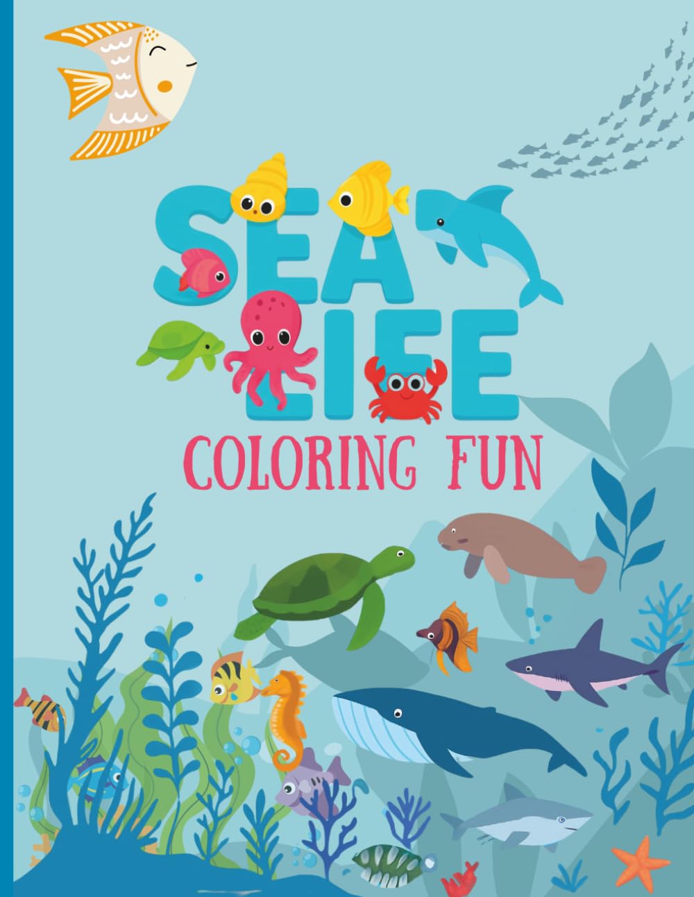 Sea Animals Coloring Book for Kids Ages 3–6: Fun and Easy Ocean Creature Coloring Pages for Preschoolers and Toddlers