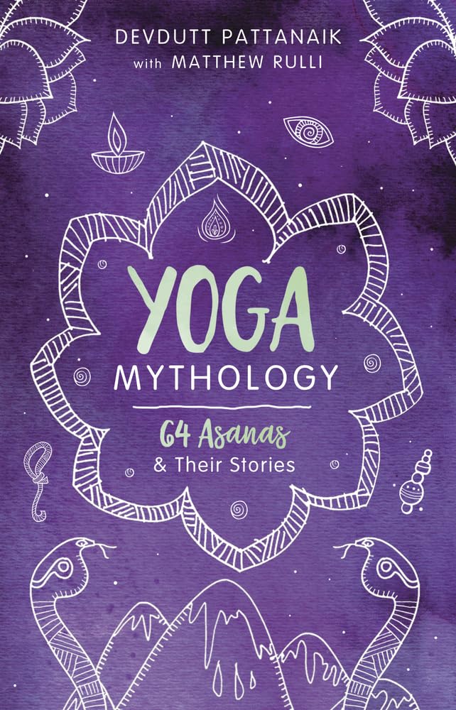 Yoga Mythology: 64 Asana and Their Stories
