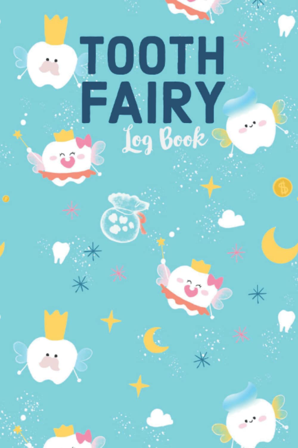 Tooth Fairy Log Book: Tooth Fairy Book for Boys to Keep Track of Their Lost Tooth with Certificate, Letters and Cute Lost Teeth Report