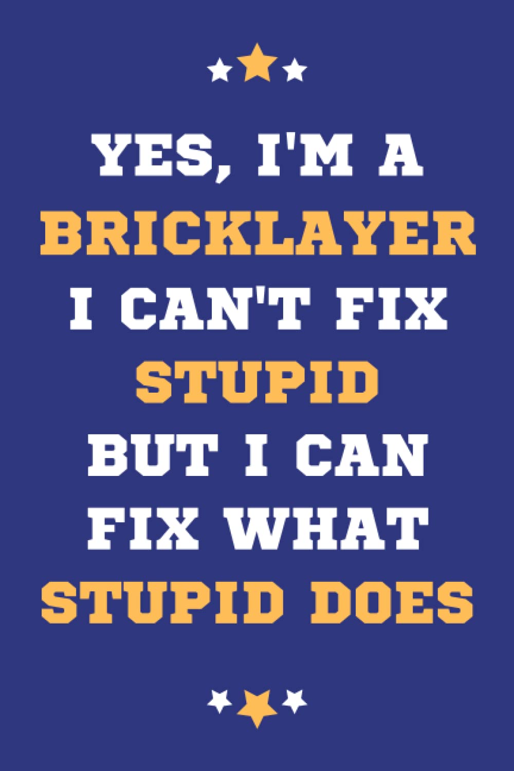 Bricklayer Gifts: Lined Blank Notebook Journal, a Funny and Appreciation Thank You Gift for Bricklayers to Write in