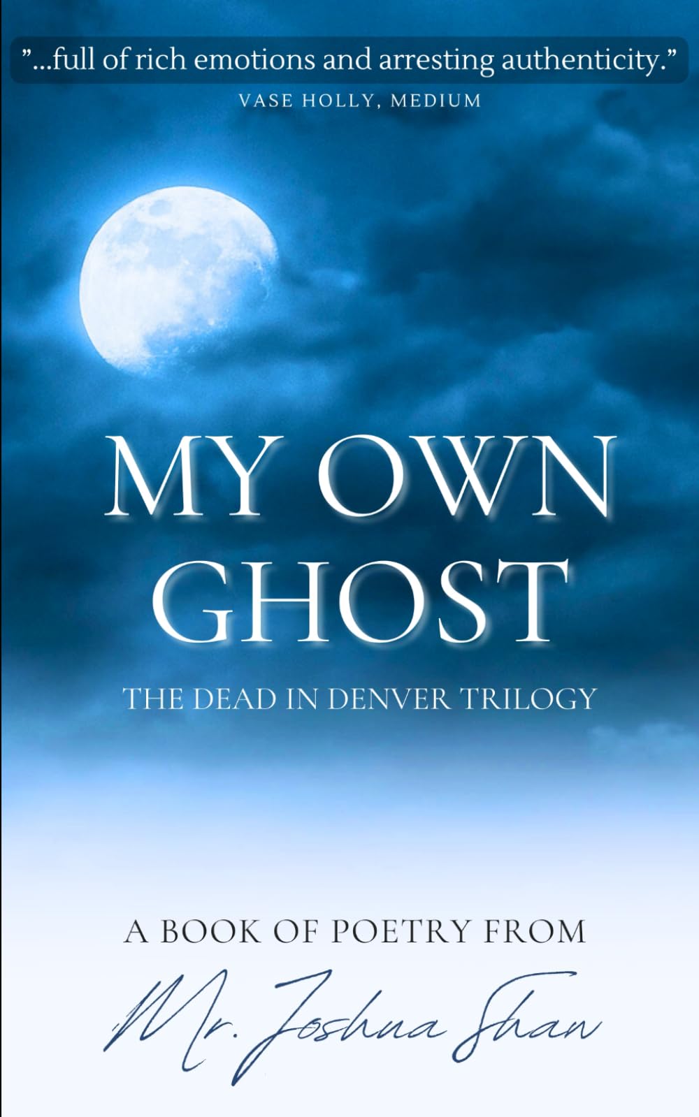 My Own Ghost: A Poetry Book for Women and Men exploring Love, Loss, and Mental Health (The Dead in Denver Trilogy)