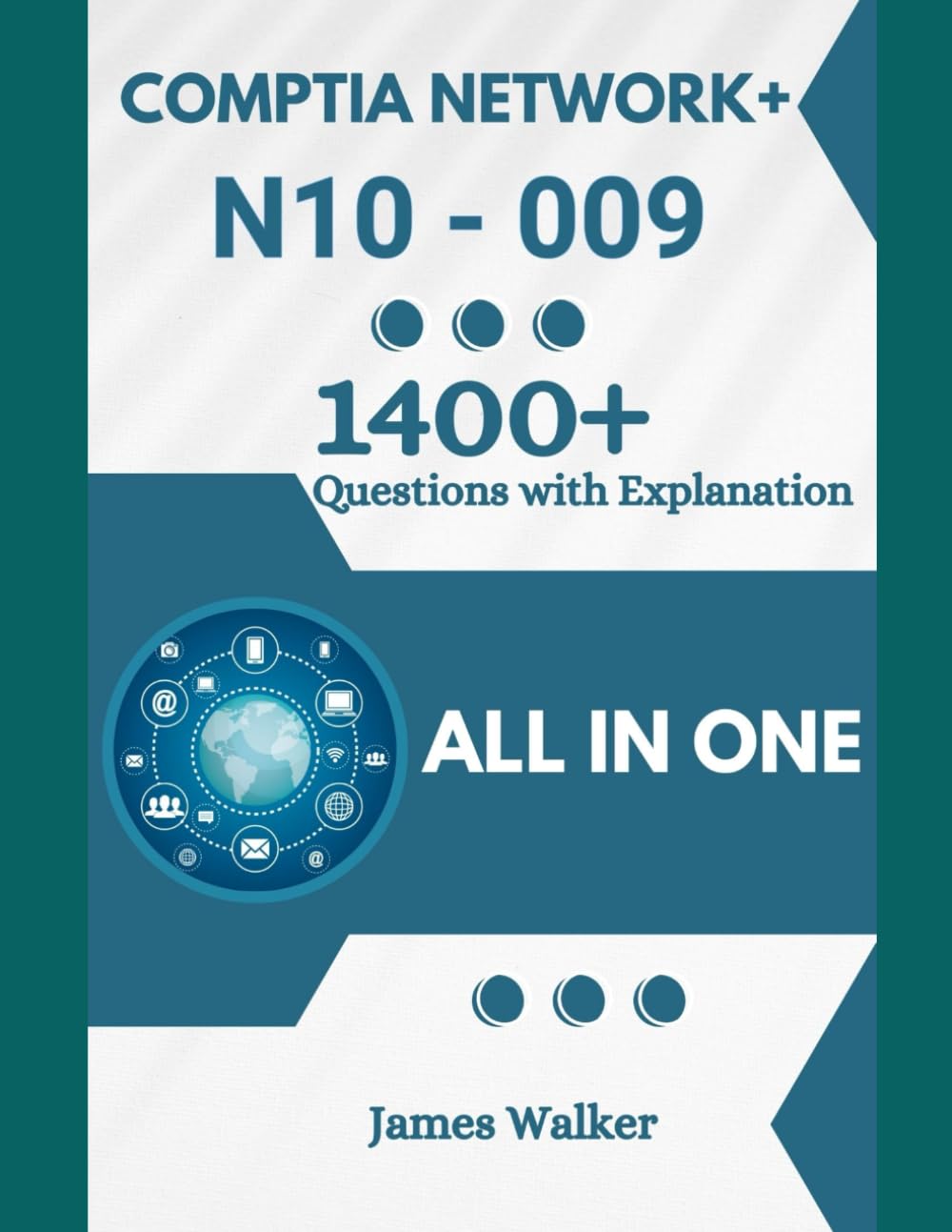 CompTIA Network+ N10-009 with 1400+ Updated Questions and Explanations: CompTIA Network+ Study Guide