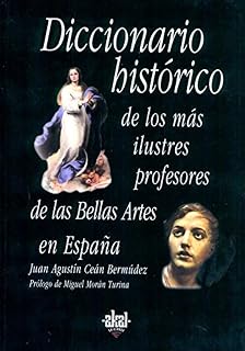 Diccionario Historico de los Mas Ilustres Profesores de Bellas Ar Tes