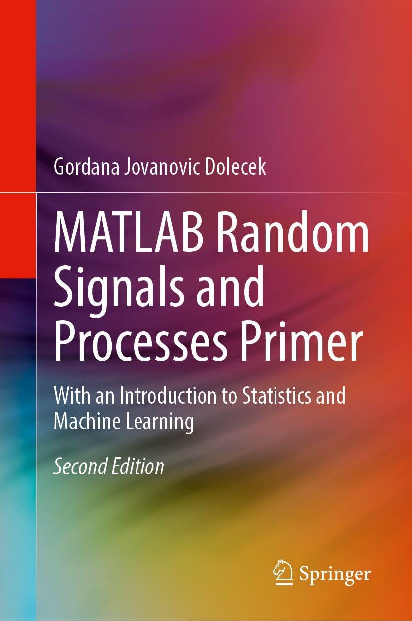 MATLAB Random Signals and Processes Primer: With an Introduction to Statistics and Machine Learning