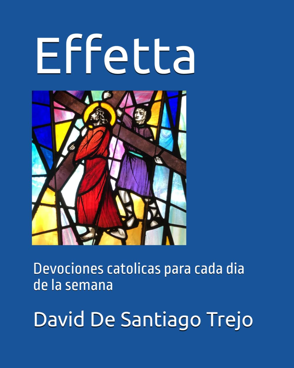 Effetta: Devociones catolicas para cada dia de la semana