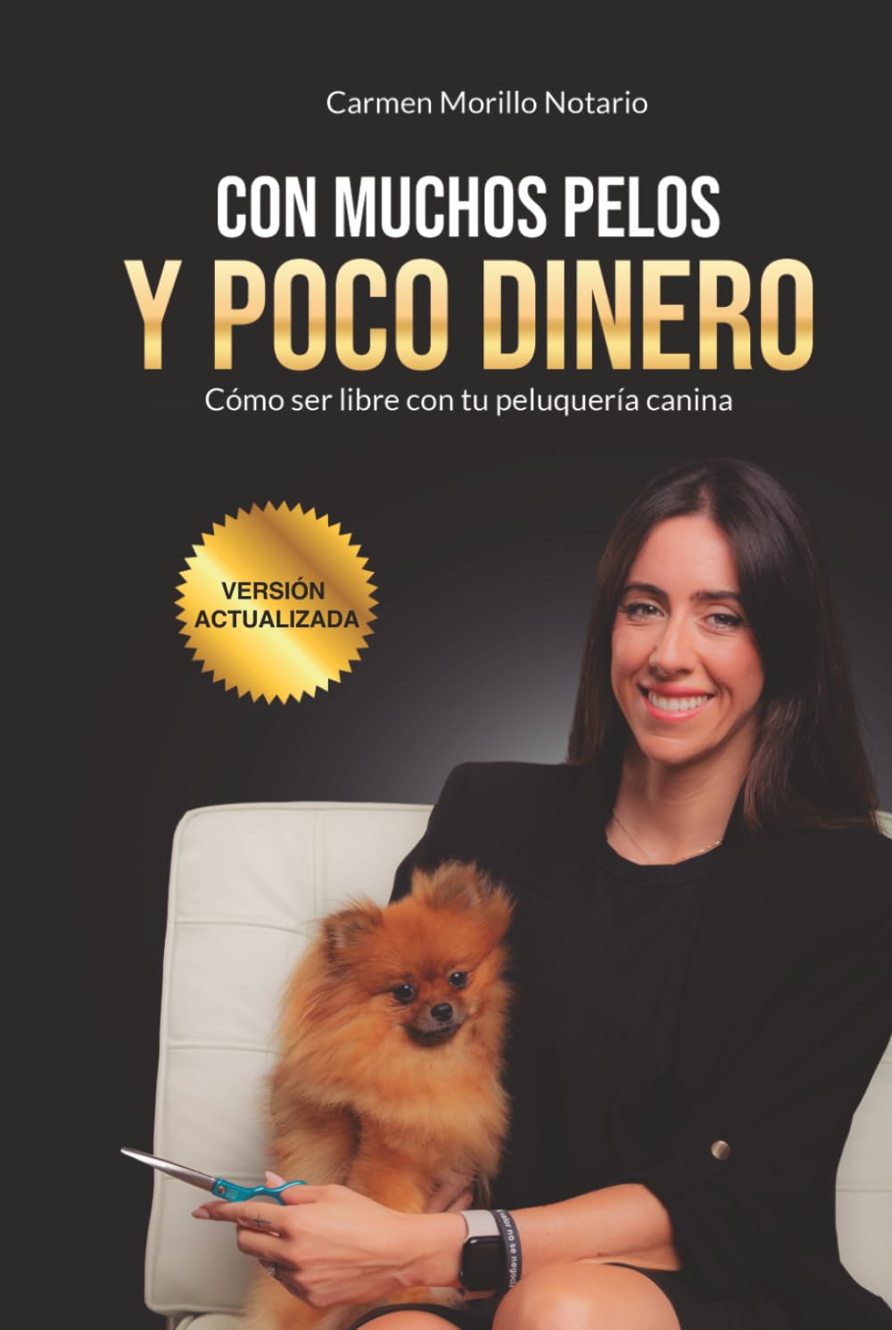 Con muchos pelos y poco dinero: Cómo ser libre con tu peluquería canina