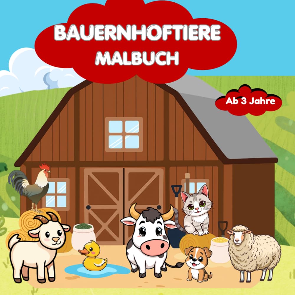 Bauernhoftiere Malbuch: Einfache und niedliche Ausmalbilder für Kinder von 3-6 Jahren | Tiere kennenlernen und kreativ malen