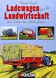  Ladewagen für die Landwirtschaft: Die 1960er bis 1980er Jahre