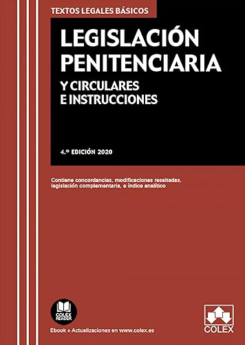 Legislación Penitenciaria y Circulares e Instrucciones: Contiene concordancias, modificaciones resaltadas, legislación complementaria e índice analítico: 1 (TEXTOS LEGALES BASICOS)