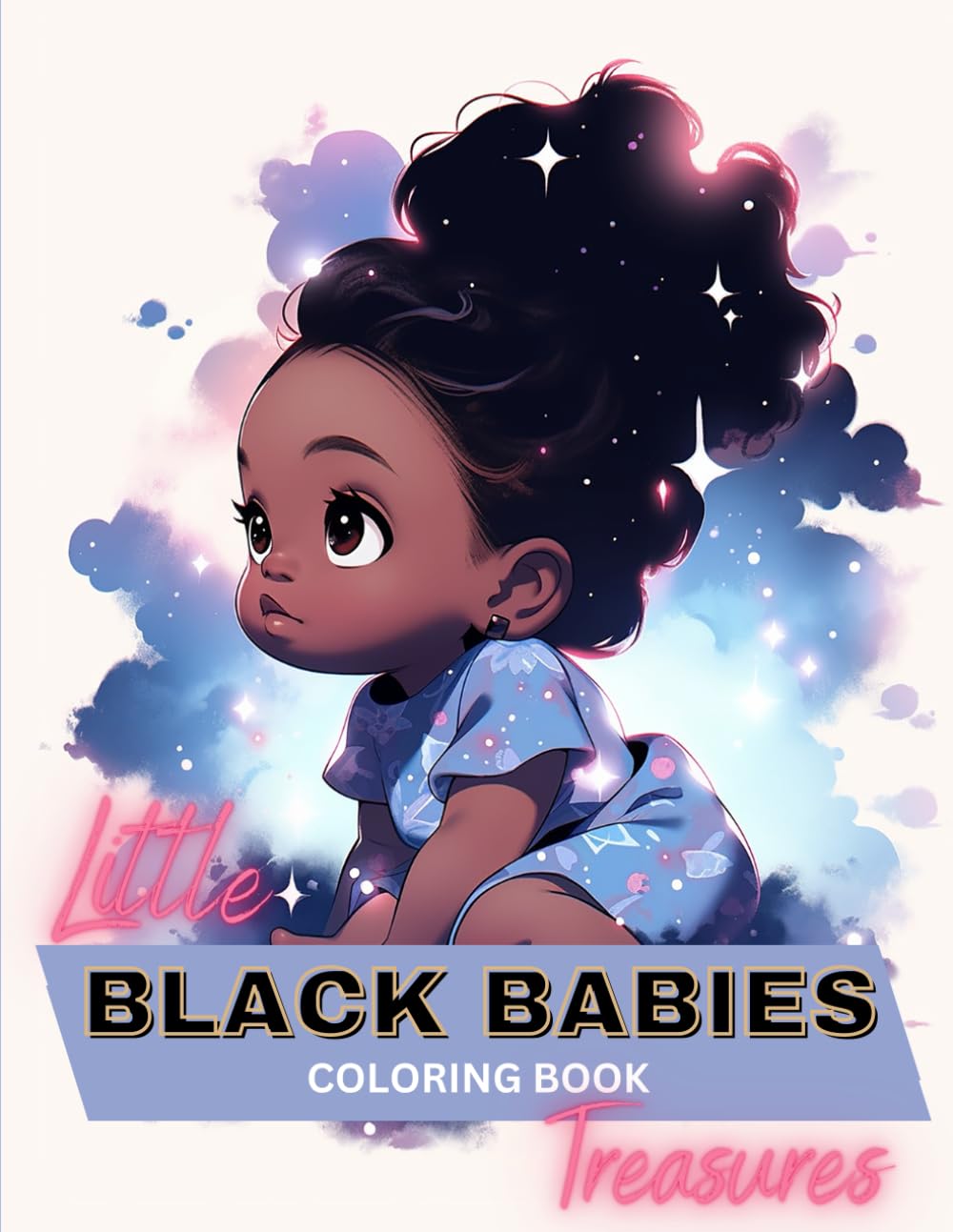 Little Treasures Black Babies Coloring Book for All Ages: For African American Girls Ages 4-8 | Coloring Pages For Brown And Black Girls With Curly ..