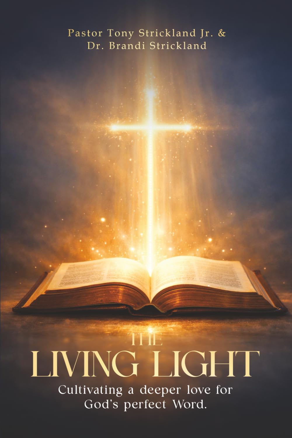 THE LIVING LIGHT: Cultivating a Deeper Love for God’s Perfect Word