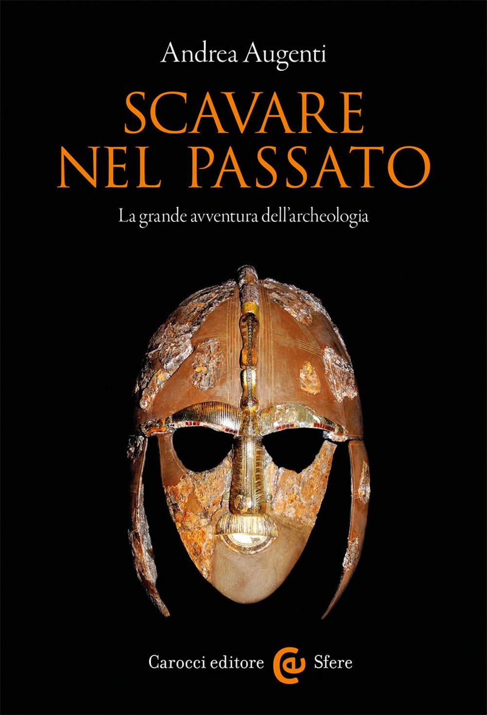 Scavare Nel Passato. La Grande Avventura Dell'archeologia - 4