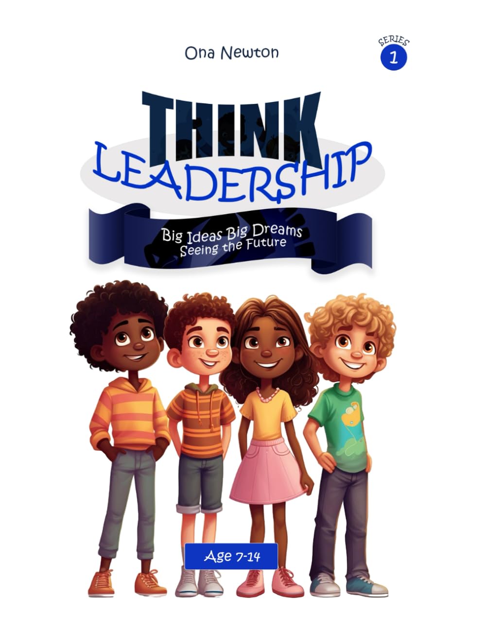 Think Leadership for Kids Series 1 | Think Leadership: Big Ideas, Big Dreams