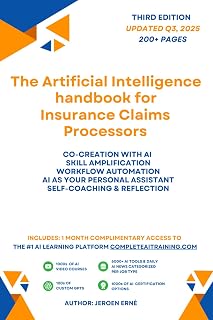 The Artificial Intelligence Handbook for Insurance Claims Processors: "Future-Proof Your Skills; Save a Wealth of Time; and Secure Your Job." (AI Handbook for Operations Series)