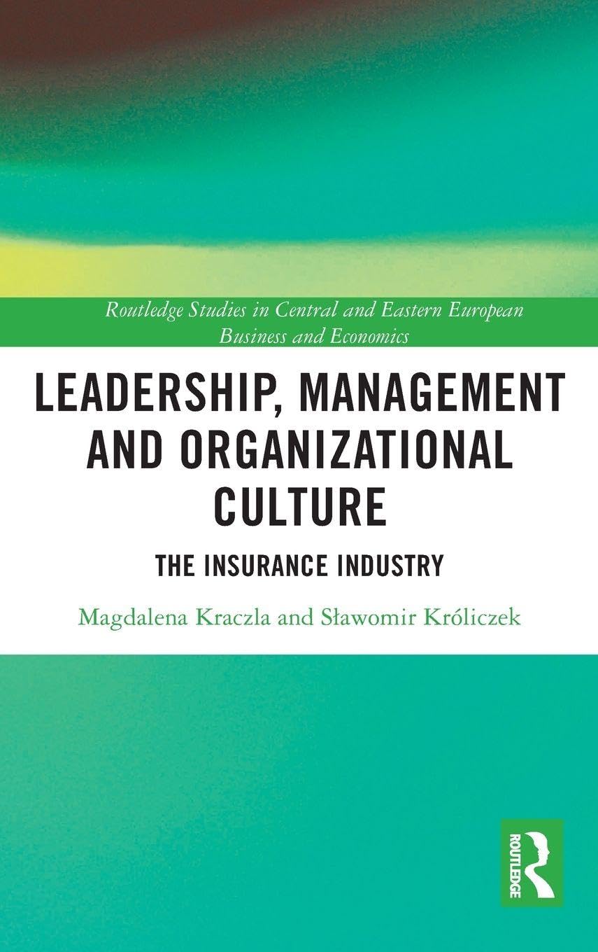 Leadership, Management and Organizational Culture: The Insurance Industry (Routledge Studies in Central and Eastern European Business and Economics)