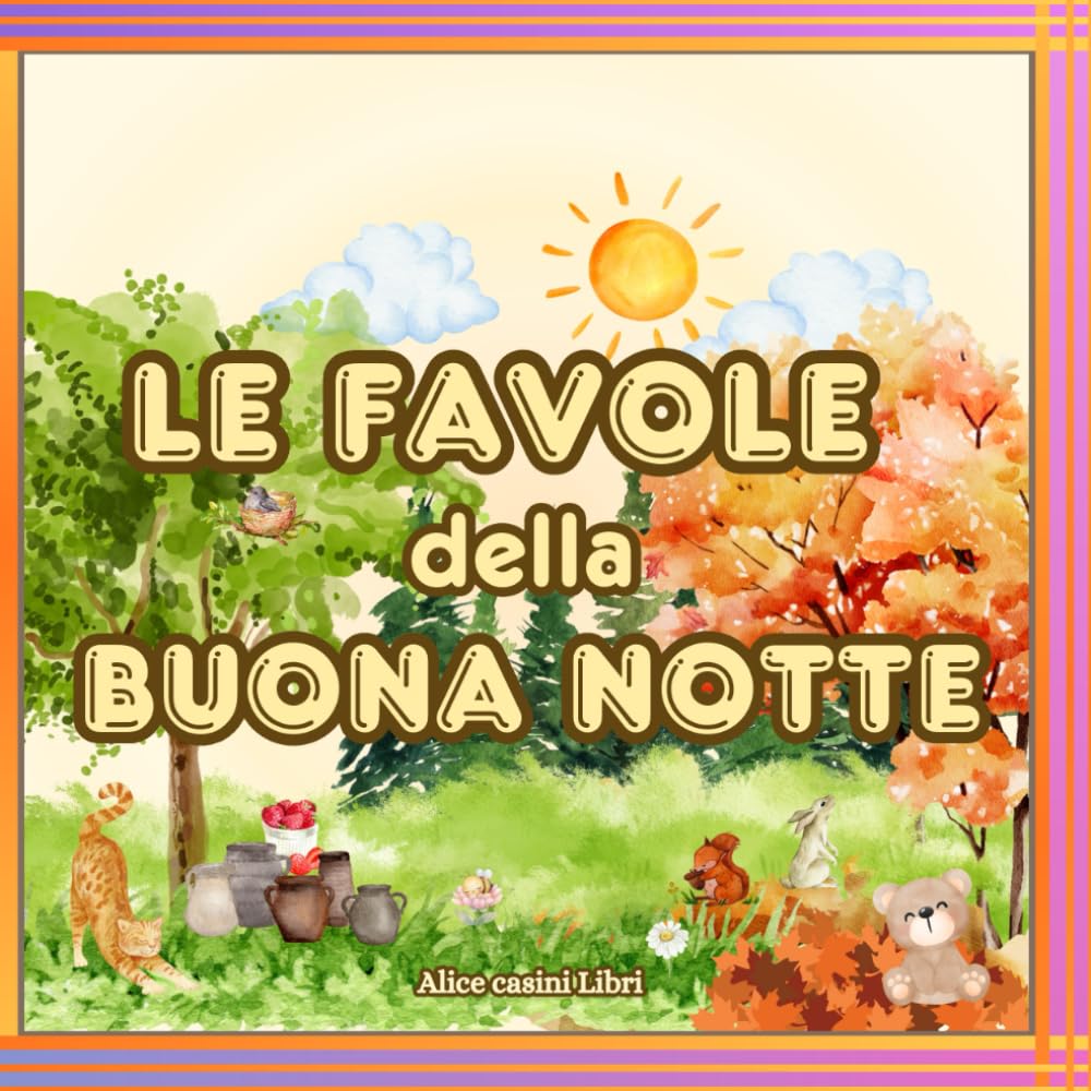 Le favole della buonanotte: Racconti con morale e attività creative per bambini