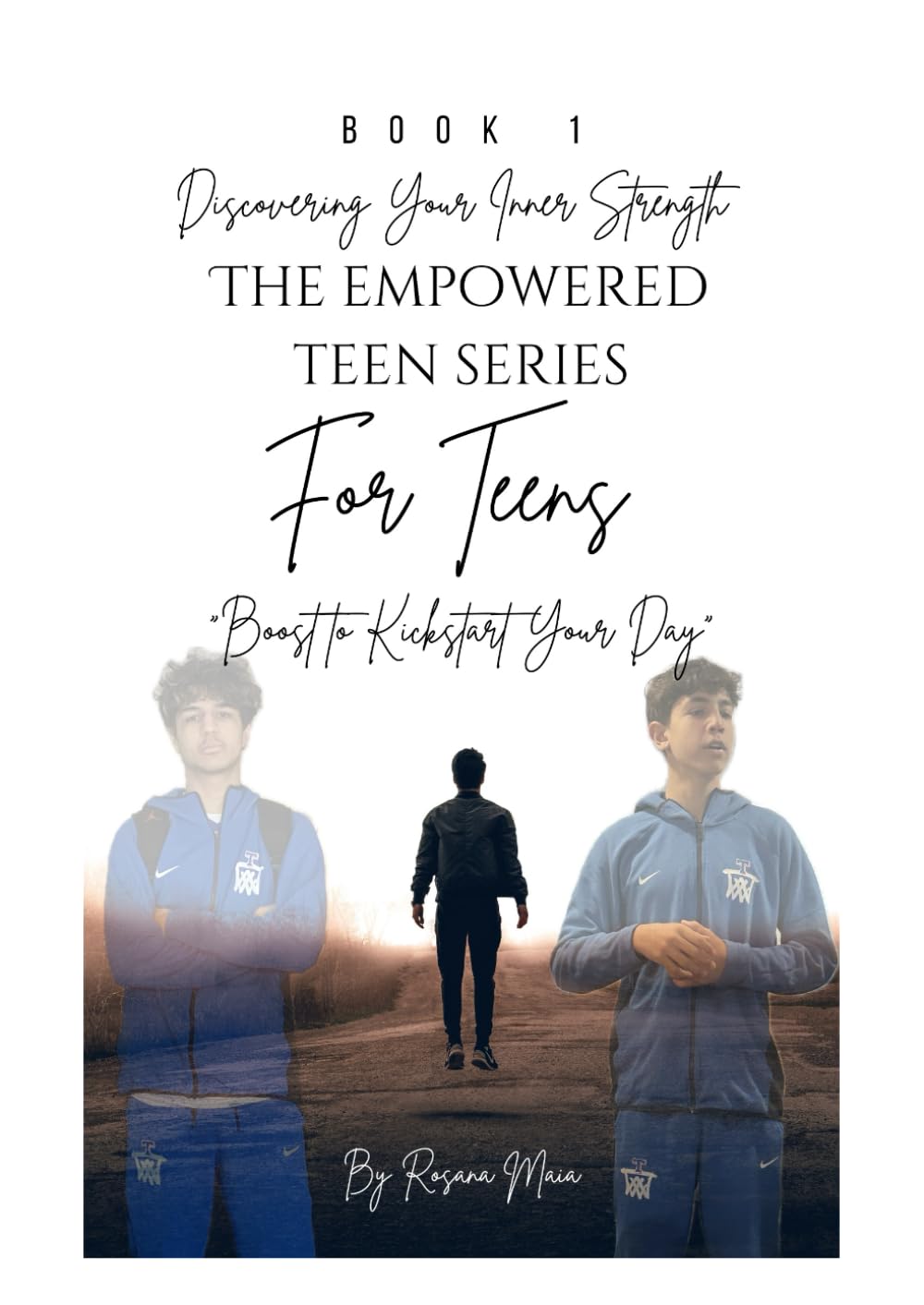 Discovering Your Inner Strength: The Empowered Teen Series-Book1