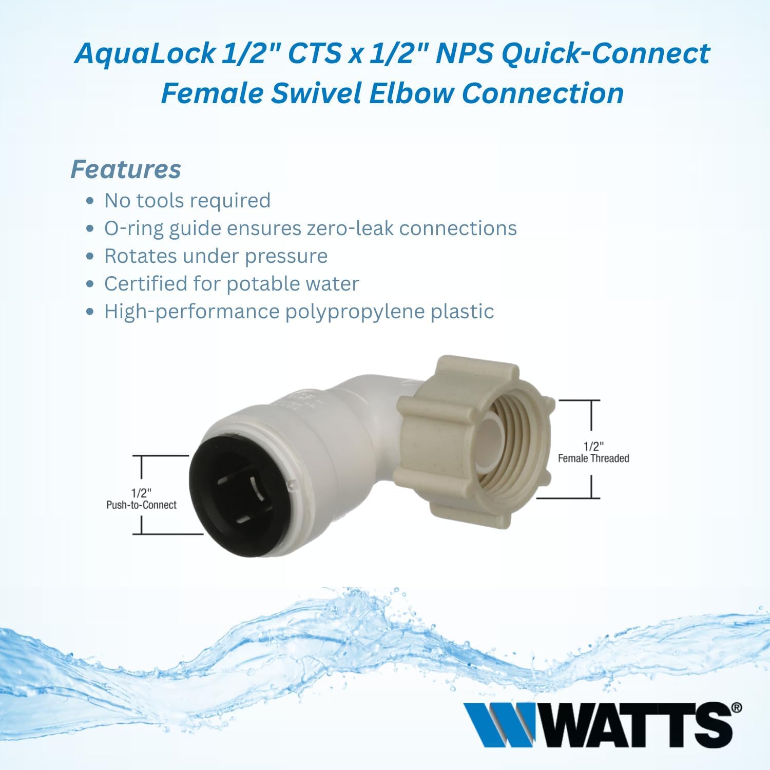 Watts AquaLock 1/2" CTS x 1/2" NPS Quick Connect Female Swivel Elbow Connection for Water Plumbing Lines, CPVC, PEX, CTS Rated Pipe, Zero-Leak Connection, White