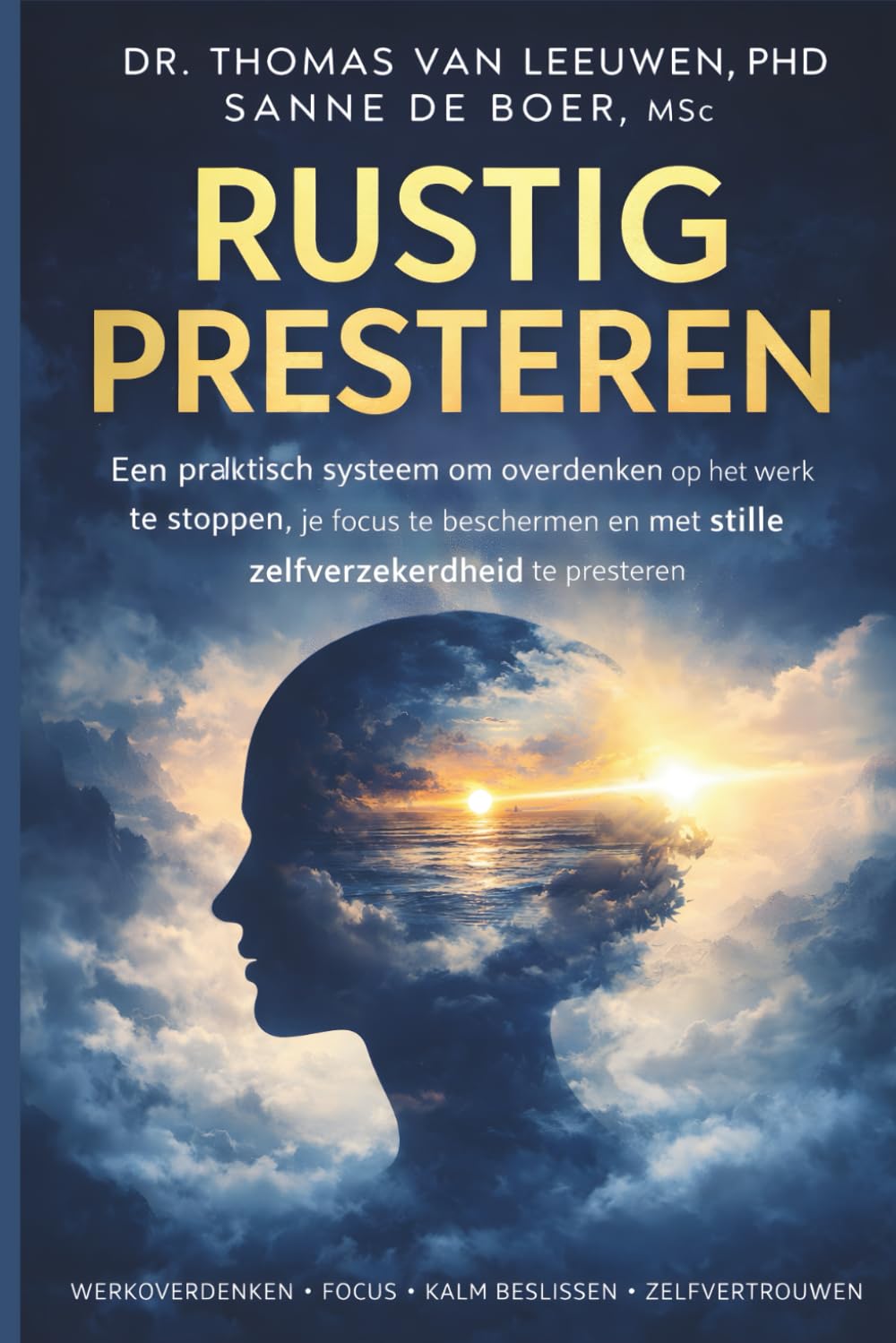 Rustig Presteren: Een praktisch systeem om overdenken op de werkvloer te stoppen, je focus te beschermen en met stille zelfverzekerdheid te presteren