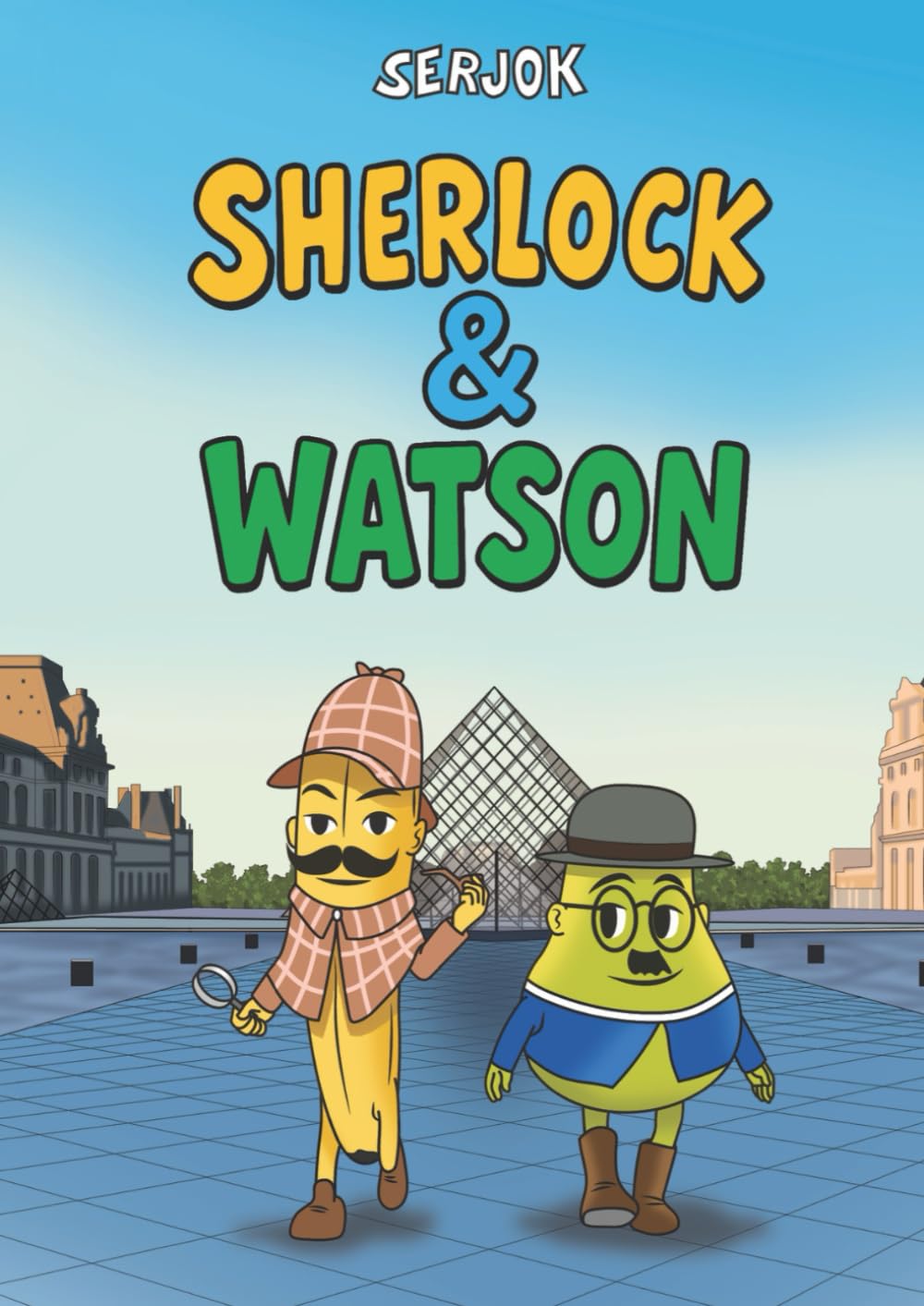 Sherlock & Watson A Heist at the Louvre Museum: A Sherlock Holmes Banana Graphic Novel for Kids: The Great Paris Fruit Heist — A Hilarious Mystery Comic Book with Watson