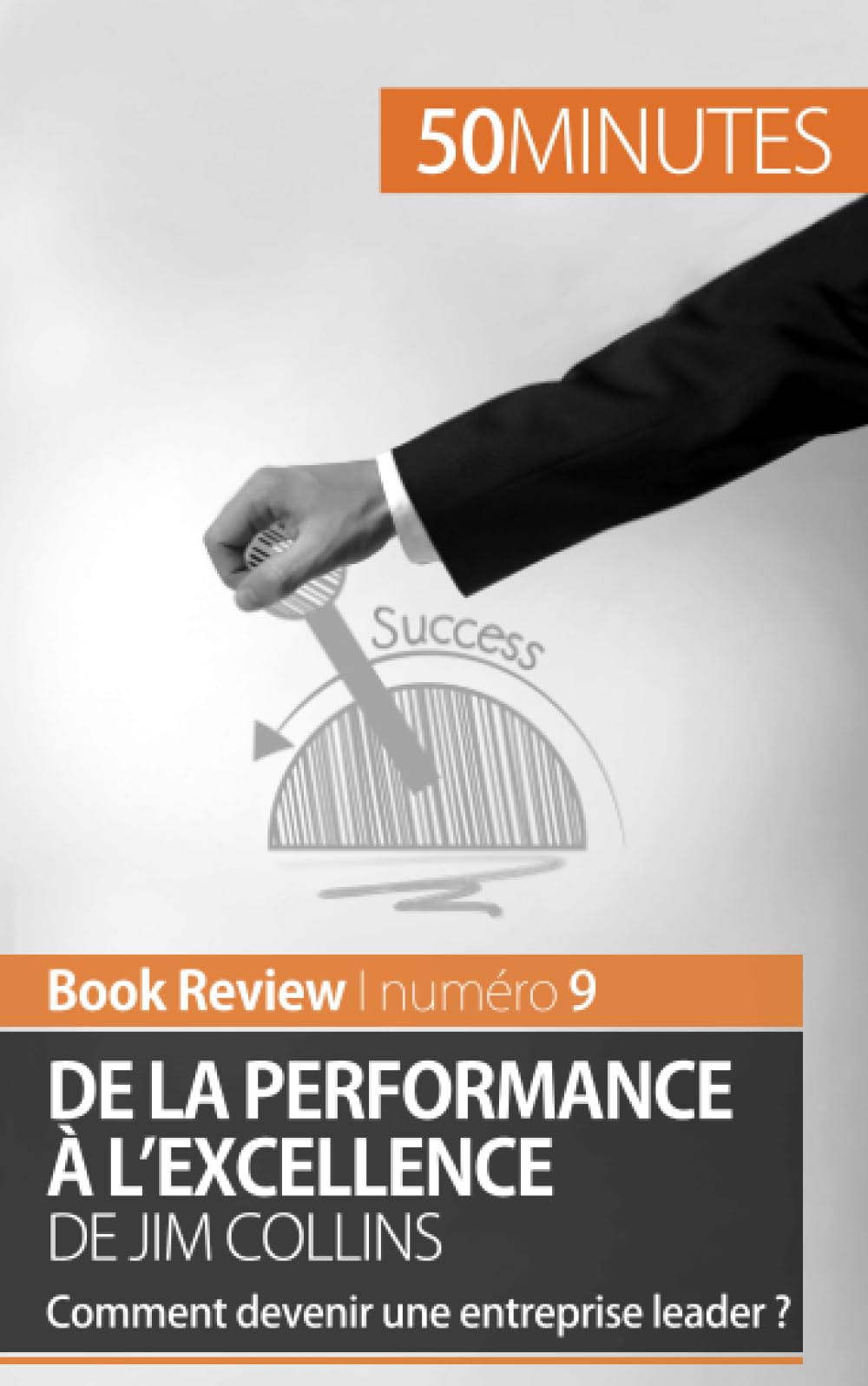 De la performance à l'excellence de Jim Collins (analyse de livre): Comment devenir une entreprise leader ? (Book Review)